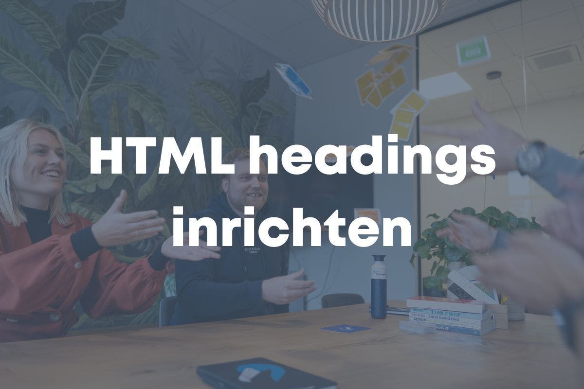 Thumbnail blog post 'Van H1 tot H6: zo richt je HTML-headings op de juiste manier in'